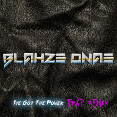 Snap! - Ive Got The Power (Blahze Onae Trap Remix)Free Download