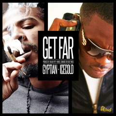 GYPTIAN feat ICECOLD "GET FAR"