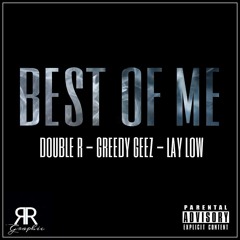Best Of Me Feat. Greedy Geez and Lay Low