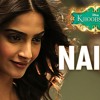 Naina - (Full Song) - Disneys Khoobsurat || Sonam Kapoor ||