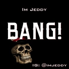 Im Jeddy - Bang!