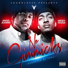 "No Gimmicks" Feat. Nipsey Hussle (Prod. Trox)