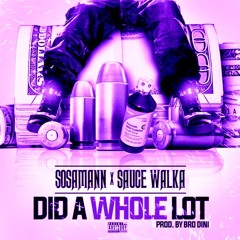 Sosa Man - 'Did A Whole Lot' ft. Sauce Walka (S&C)