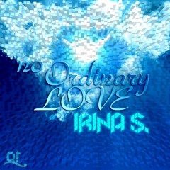 Irina S. x Denny Tellow – No Ordinary Love (Sade Cover)