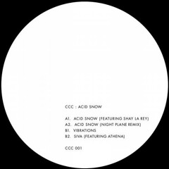 CCC - Acid Snow (featuring Shay La Rey)