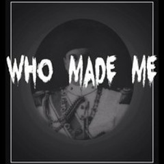 Who Made Me - G4shi Prod. Smokie Morrison