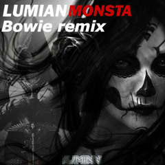 Lumian - Monsta (Bowie Remix)