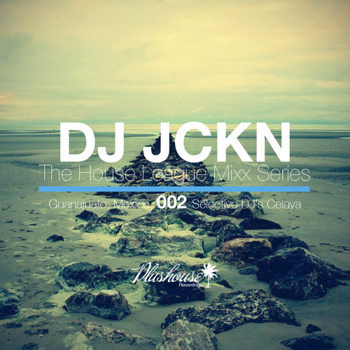 DJ JCKN - The House League Mixx Series 002