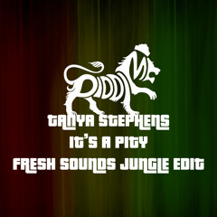 Tanya Stephens - It's A Pity (Fresh Sounds Jungle Edit)