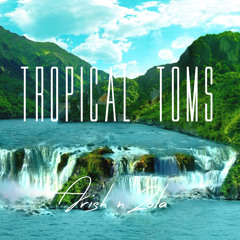 Tropical Toms (Original Tropical)