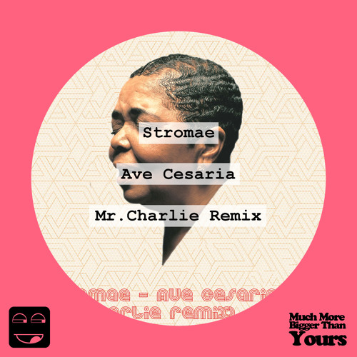 Stromae - Ave Cesaria (Mr.Charlie Remix)