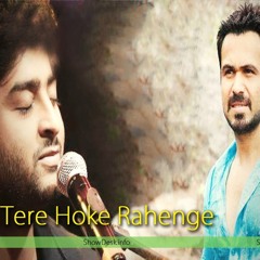 Tere Ho Kay Rahenge - Arijit Singh