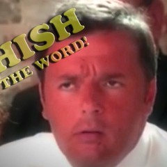 Matteo Renzi-SHISH is The Word-By Christian Ice