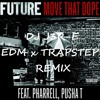 Future Feat Pusha T And Pharrel Move That Dope Dj J3r E Revision Edm Trap Remix Mp3