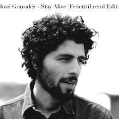 José Gonsález - Stay Alive (Federführend Edit)