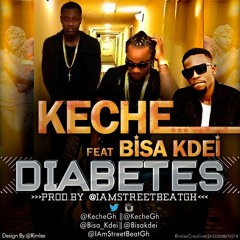 Keche Ft  Bisa Kdei - Diabetes  Prod  By @IamStreetBeatGH