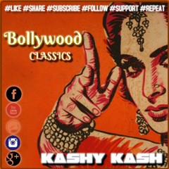 Bollywood Classics Part 1 - Kashy Kash (Official)