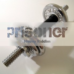 Prisoner - Heavy Riddim