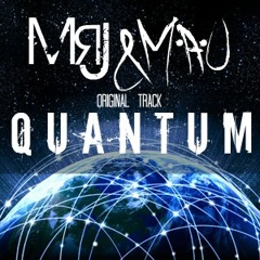 MrJ&M.A.U - Quantum (original Mix)