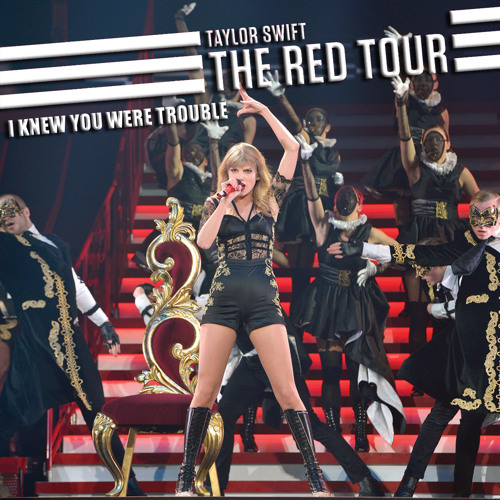 Taylor Swift I Knew You Were Trouble Live The Red Tour