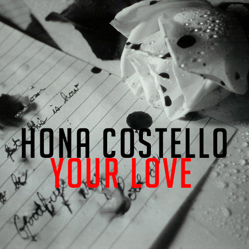 Hona Costello - Your Love Ft Top -prod By Scarecrow-