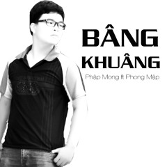 Bâng Khuâng (thập cẩm cover version) - Phập Mong ft Phong Mập :))