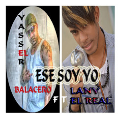 ESE SOY YO-YASSER RAMOS FT LANY EL REAL(estreno Ago 2014)