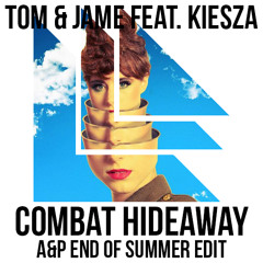 Kiesza Vs Tom & Jame - Hideway Combat (A&P End Of Summer Edit)