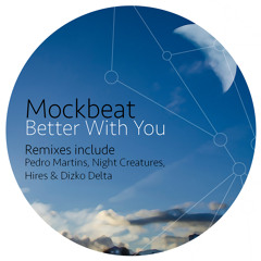 MockBeat - Better With You (Night Creatures Remix) [Neardusk] [128 Clip]