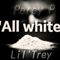 All White - Percy P ft Lil'Trey