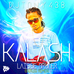 Kalash - Laisse Brûler ( DjTony438 Remix Bootleg )*FREE DOWNLOAD*