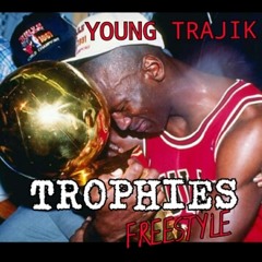 Young Trajik- Trophies Freestyle