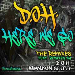 D.O.H. - Here We Go (Brandon Scott Remix) FREE DOWNLOAD