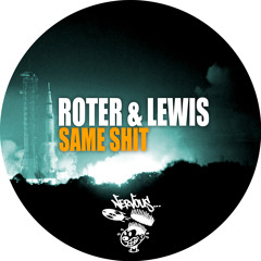 Roter & Lewis - Same Shit (Original Mix)