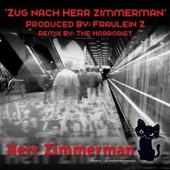 Fraulein Z - Zug Nach Herr Zimmerman (The Horrorist Remix)
