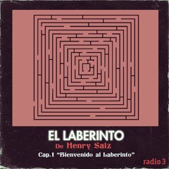 El Laberinto de Henry Saiz en Radio 3. Ep #01 "Bienvenidos al Laberinto"