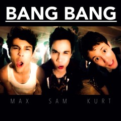 Bang Bang - Max Schneider, Sam Tsui, Kurt Schneider cover