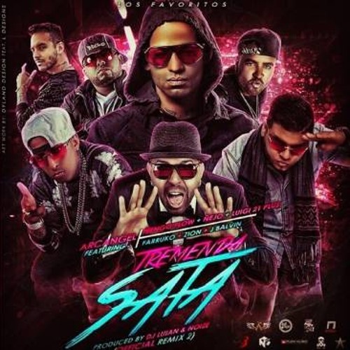 Tremenda Sata (Official Remix)- Arcangel Ft Luigi Nengo Flow Nejo Farruko J Balvin Zion