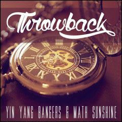 Yin Yang Bangers & Math Sunshine - Throwback (Original Mix)[Free Download]