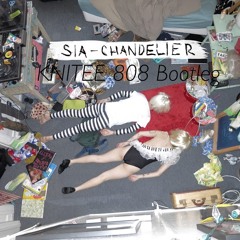 Sia - Chandelier (Knitee 808 Bootleg Remix)