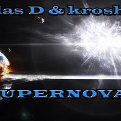 Nicolas D & Kroshwell - Supernova (Original Mix)