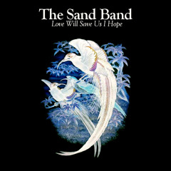 The Sand Band - Let Them Find Our Bones