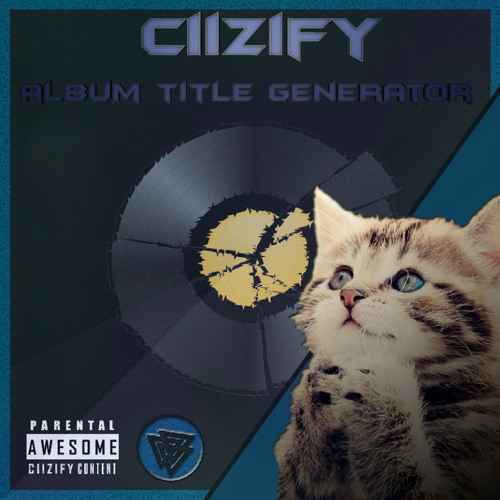 stream-ciizify-listen-to-album-title-generator-playlist-online-for