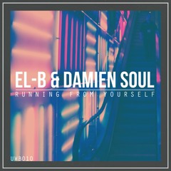 El-B Ft. Damien Soul - Running From Yourself [Out Now]