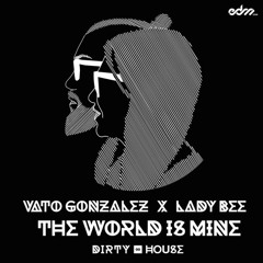 Vato Gonzalez & Lady Bee - The World Is Mine