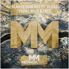Klauss Goulart Feat. Vegas - Young, Wild & Free [OUT NOW]