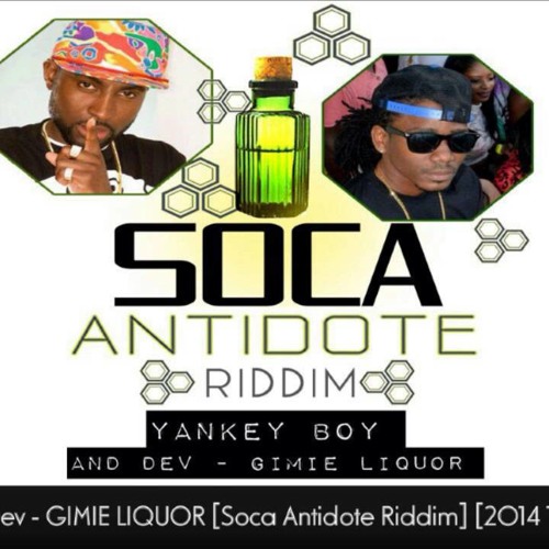 DEV & YANKEY BOY -GIMMIE LIQUOR -Antidote_Riddim_