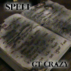 SPELL by GT CRAZY