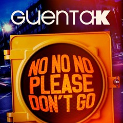 GuentaK - No No No(Please Don't Go)Van Pain Remix