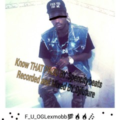 O.G.Lex "Know That" Prod by:Spencitybeats Recorded & Mixed by: DJfuture